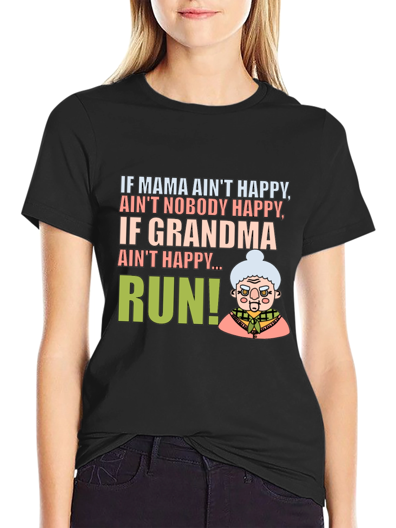 Funny Grandma T-Shirt - If Grandma Aint Happy Run!