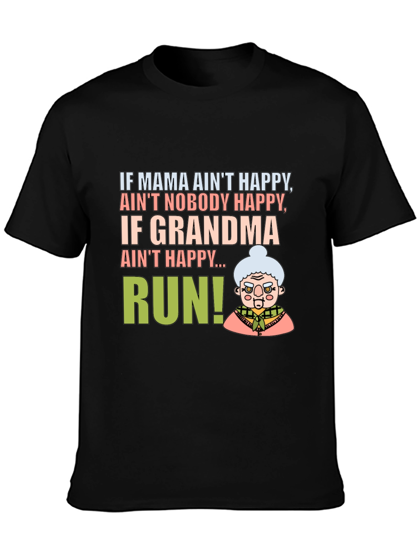 Funny Grandma T-Shirt - If Grandma Aint Happy Run!