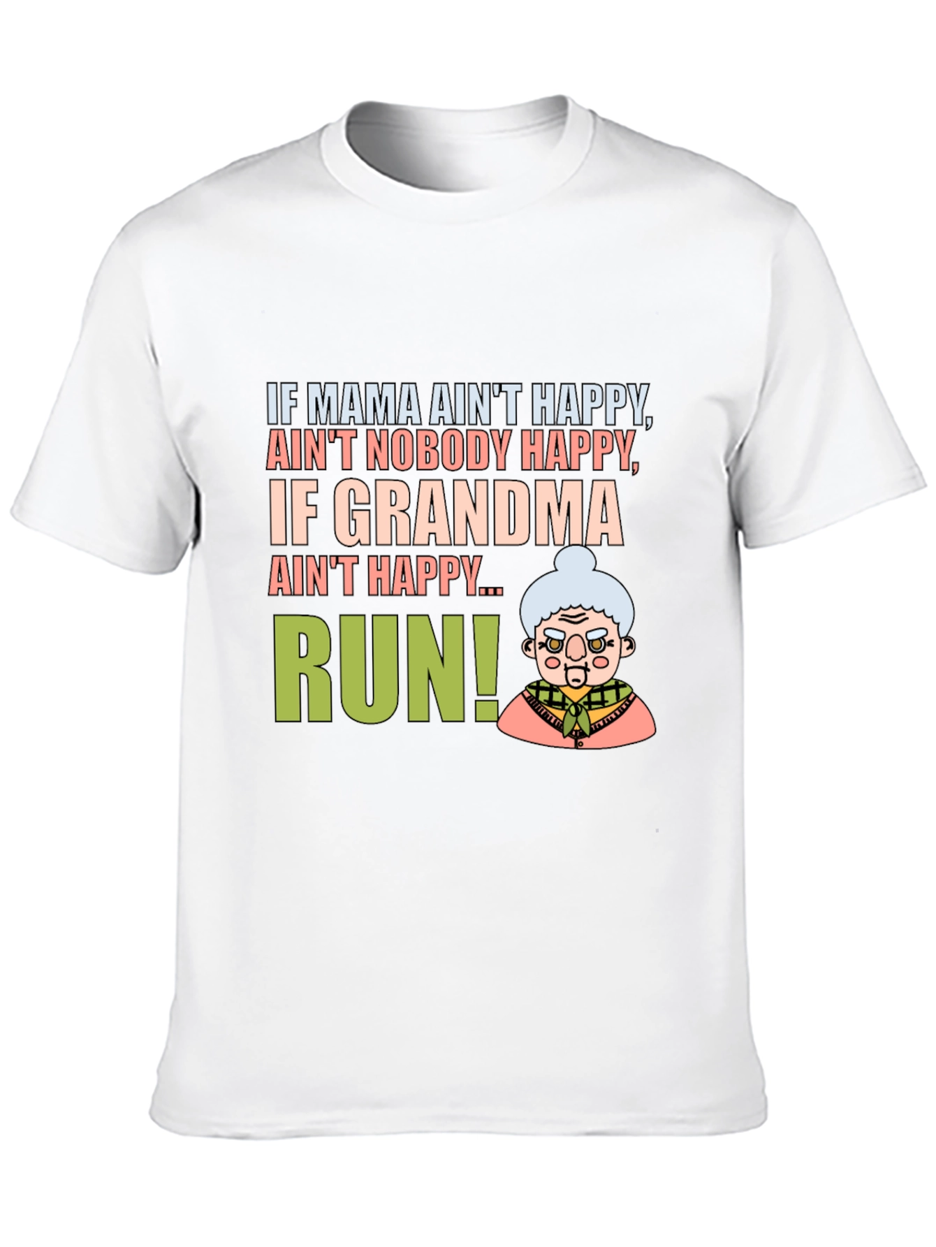 Funny Grandma T-Shirt - If Grandma Aint Happy Run!