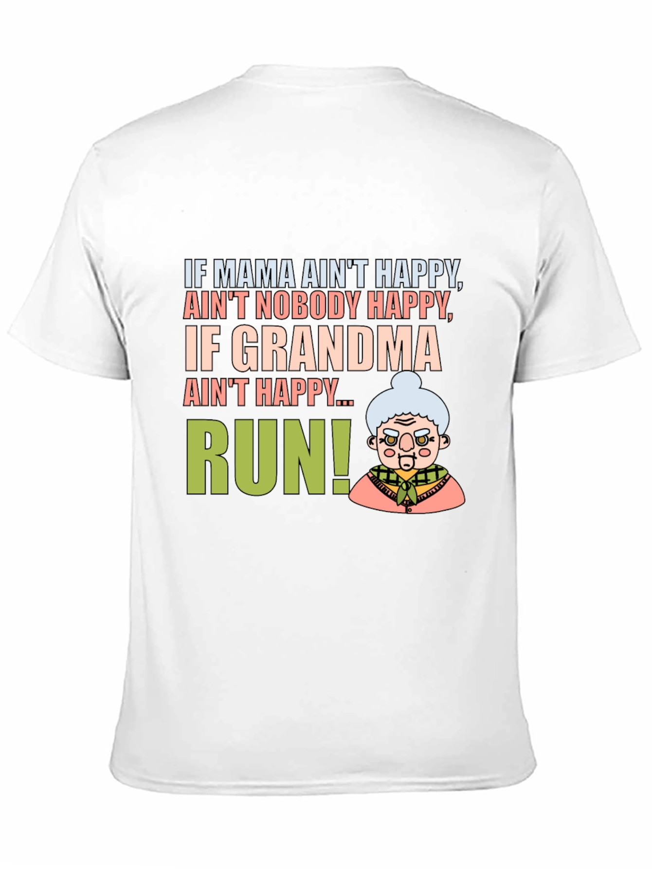 Funny Grandma T-Shirt - If Grandma Aint Happy Run!