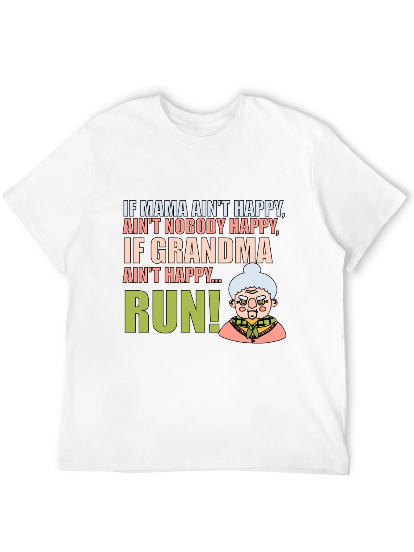 Funny Grandma T-Shirt - If Grandma Aint Happy Run!