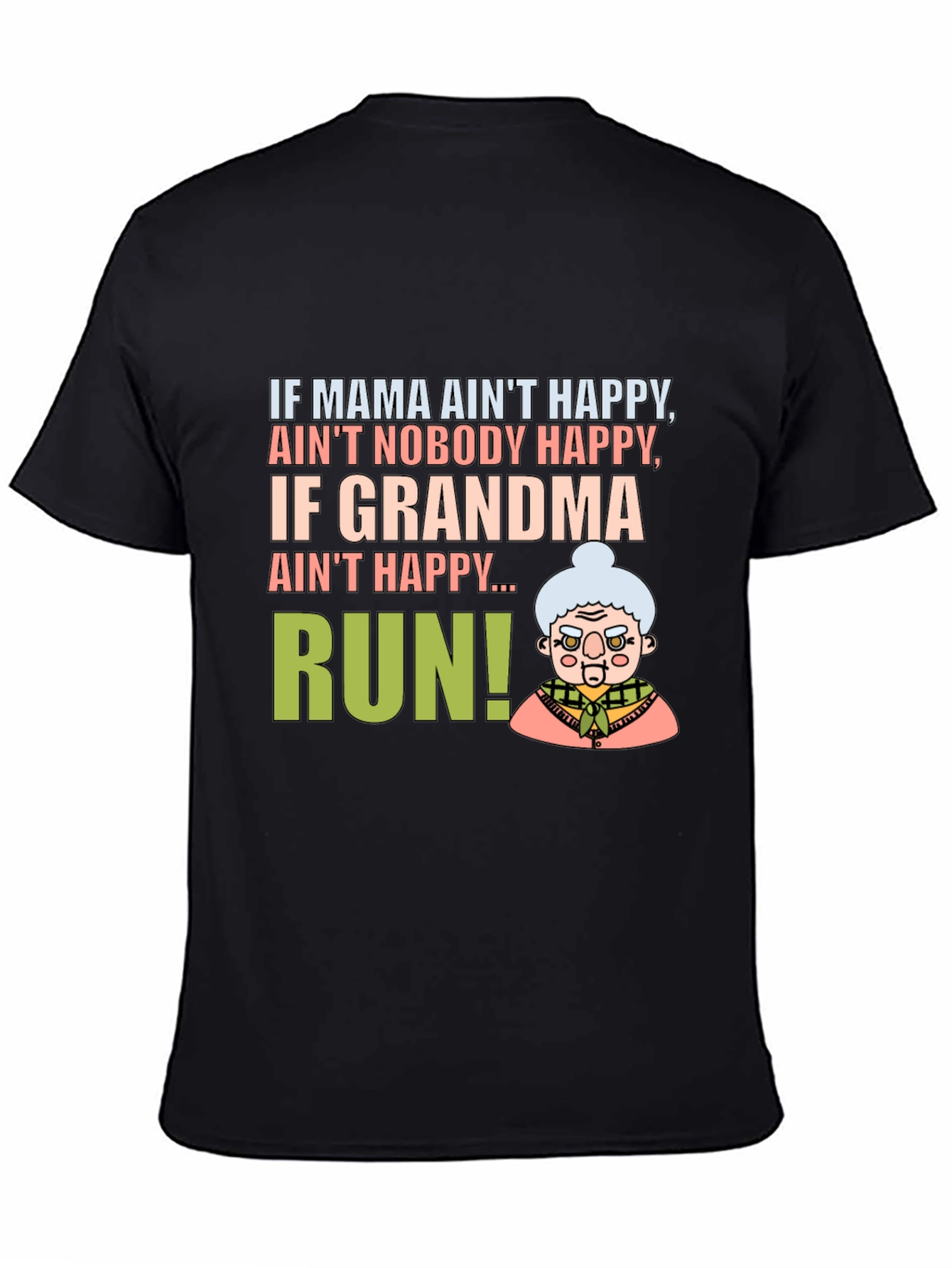 Funny Grandma T-Shirt - If Grandma Aint Happy Run!