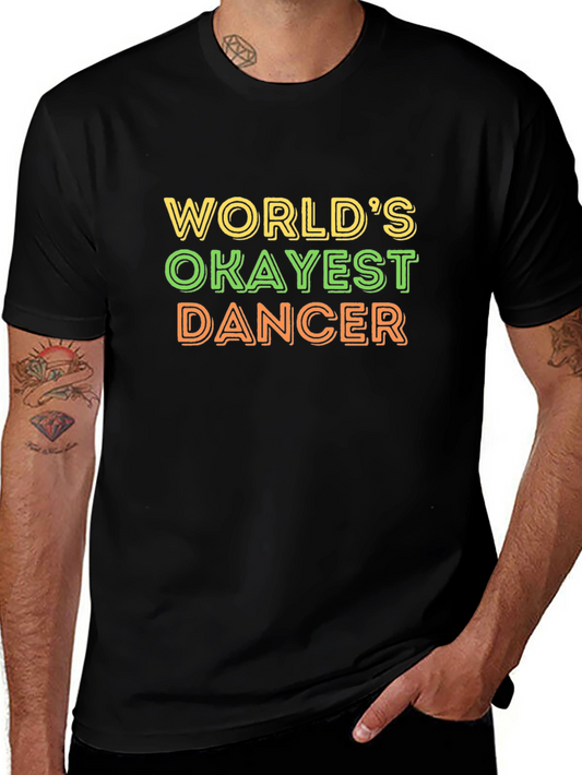 Worlds Okayest Dancer Black T-Shirt