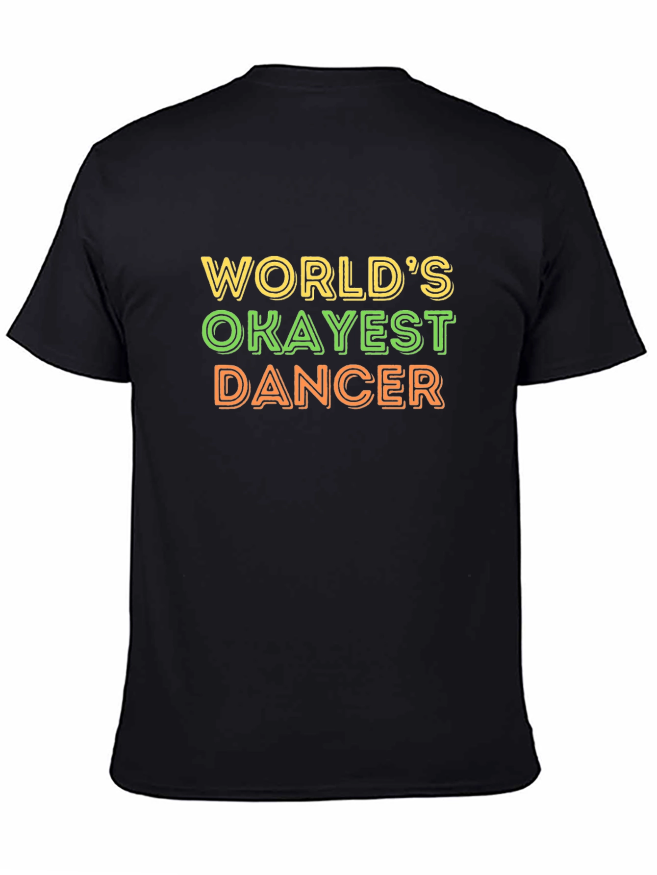 Worlds Okayest Dancer Black T-Shirt