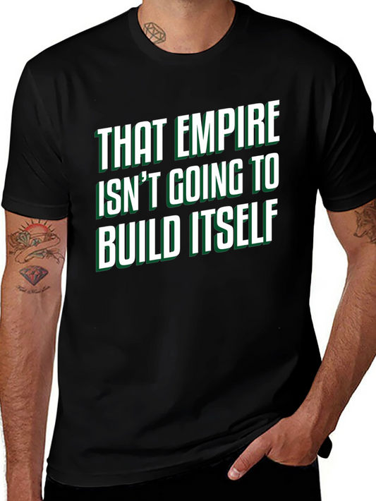 That Empire T-Shirt - Funny Slogan Tee