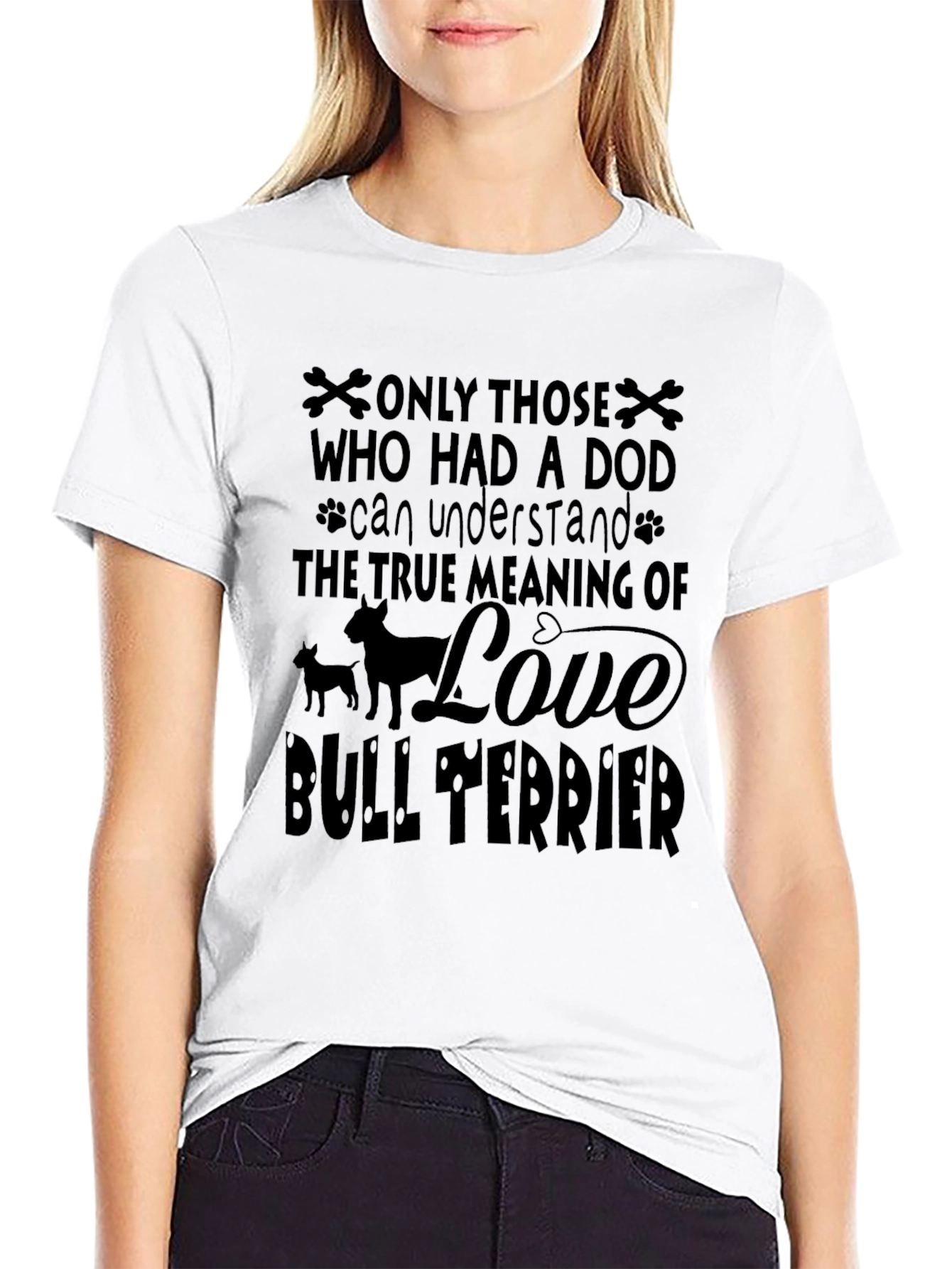 Dog Lover Bull Terrier T-Shirt - Meaning of Love