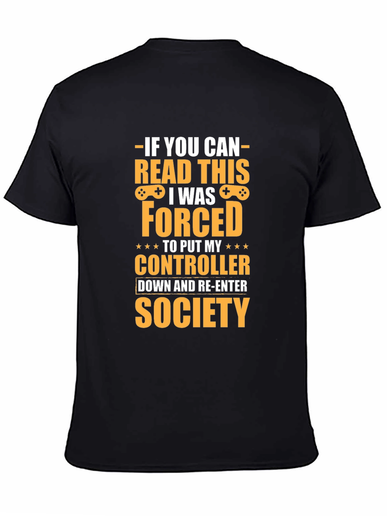 Gamer T-Shirt: Forced to Re-Enter Society Tee