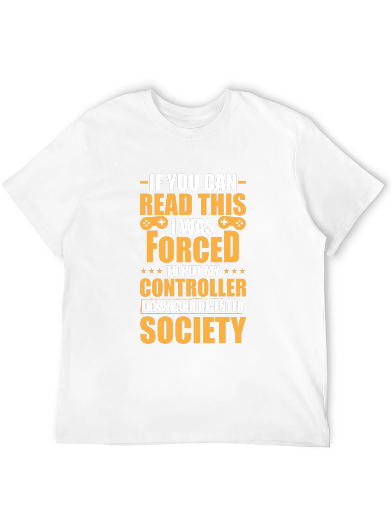 Gamer T-Shirt: Forced to Re-Enter Society Tee