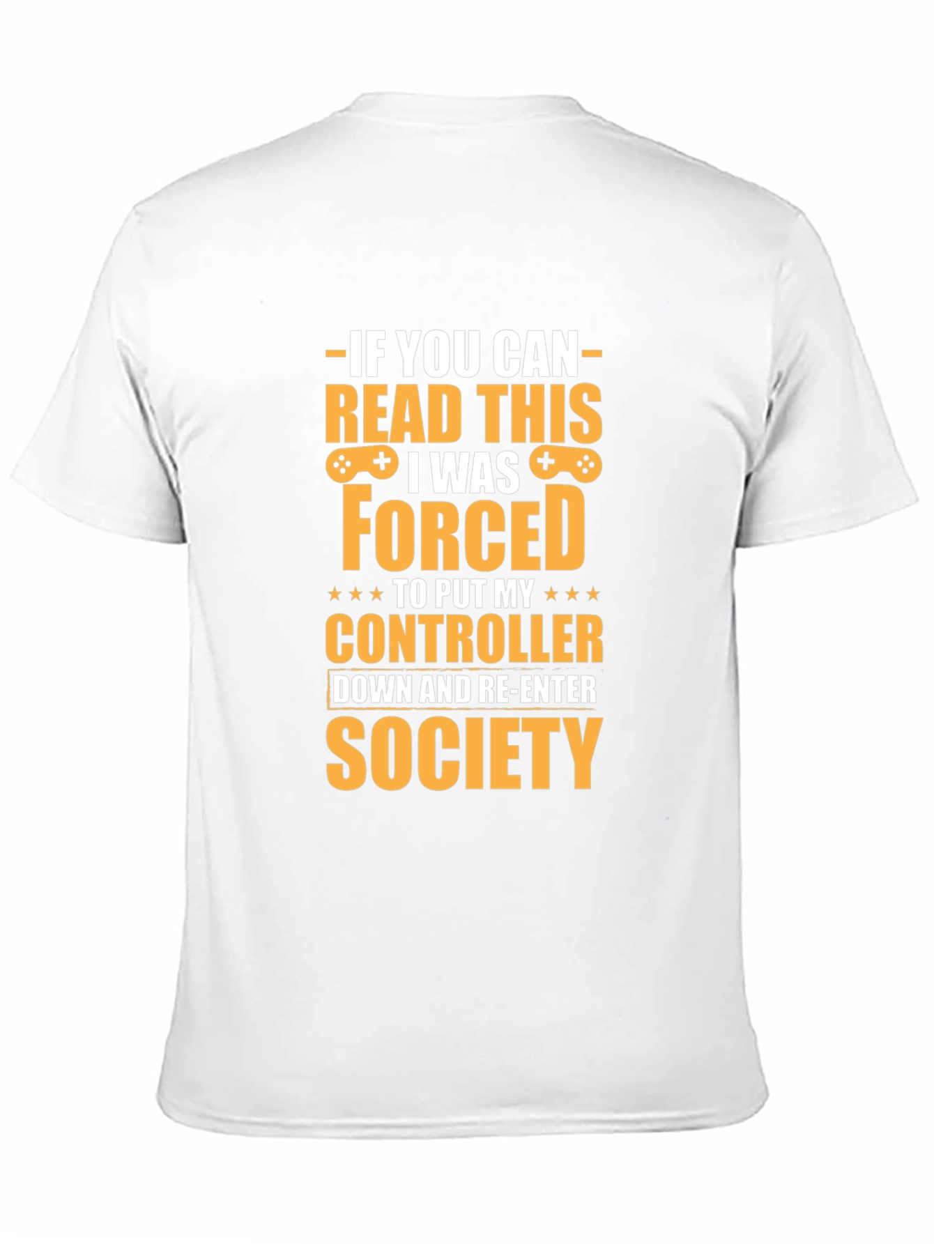Gamer T-Shirt: Forced to Re-Enter Society Tee