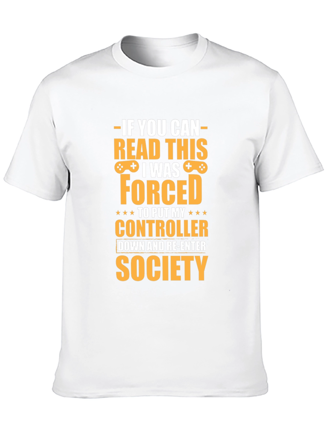 Gamer T-Shirt: Forced to Re-Enter Society Tee