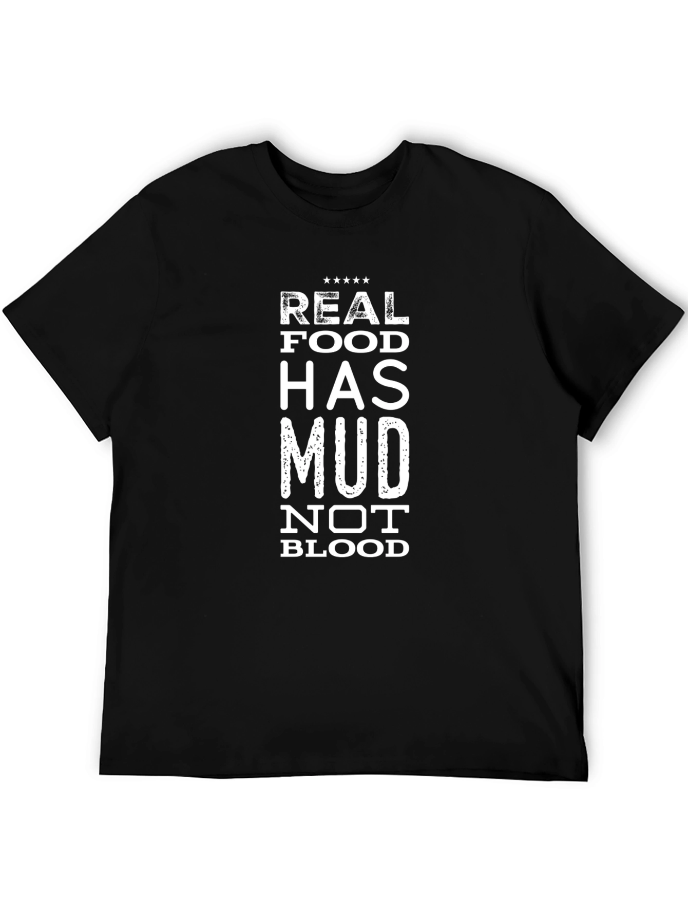 Real Food Mud Not Blood Black T-Shirt