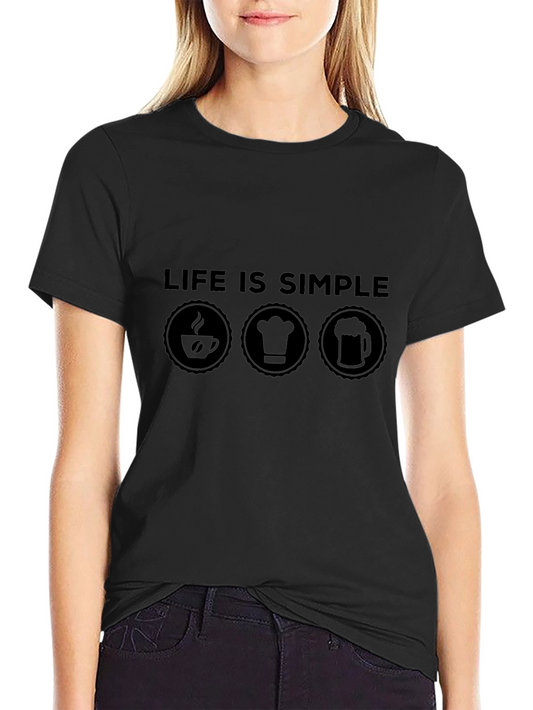 Life Is Simple T-Shirt - Coffee Chef Beer