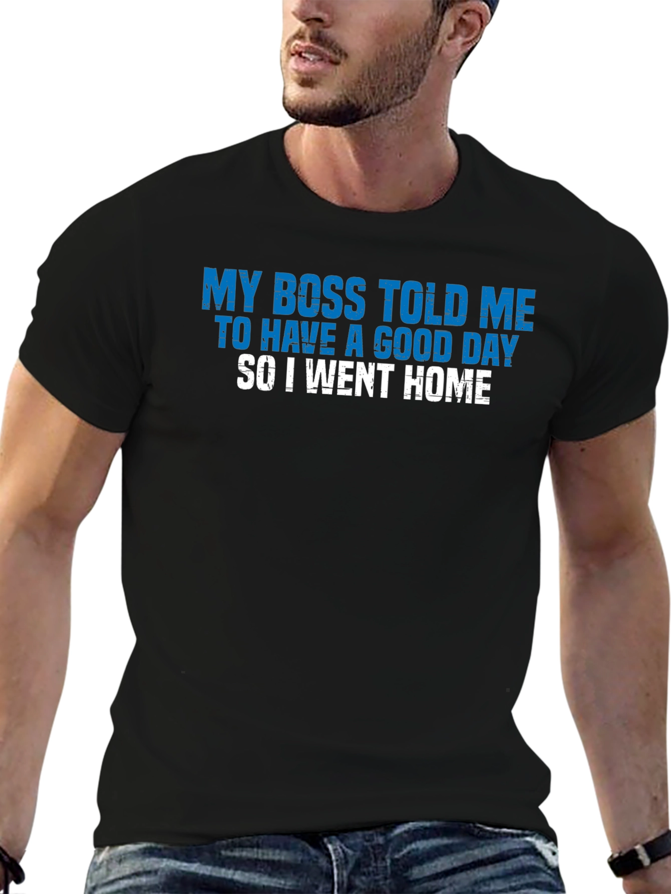 Funny My Boss Told Me Graphic T-Shirt
