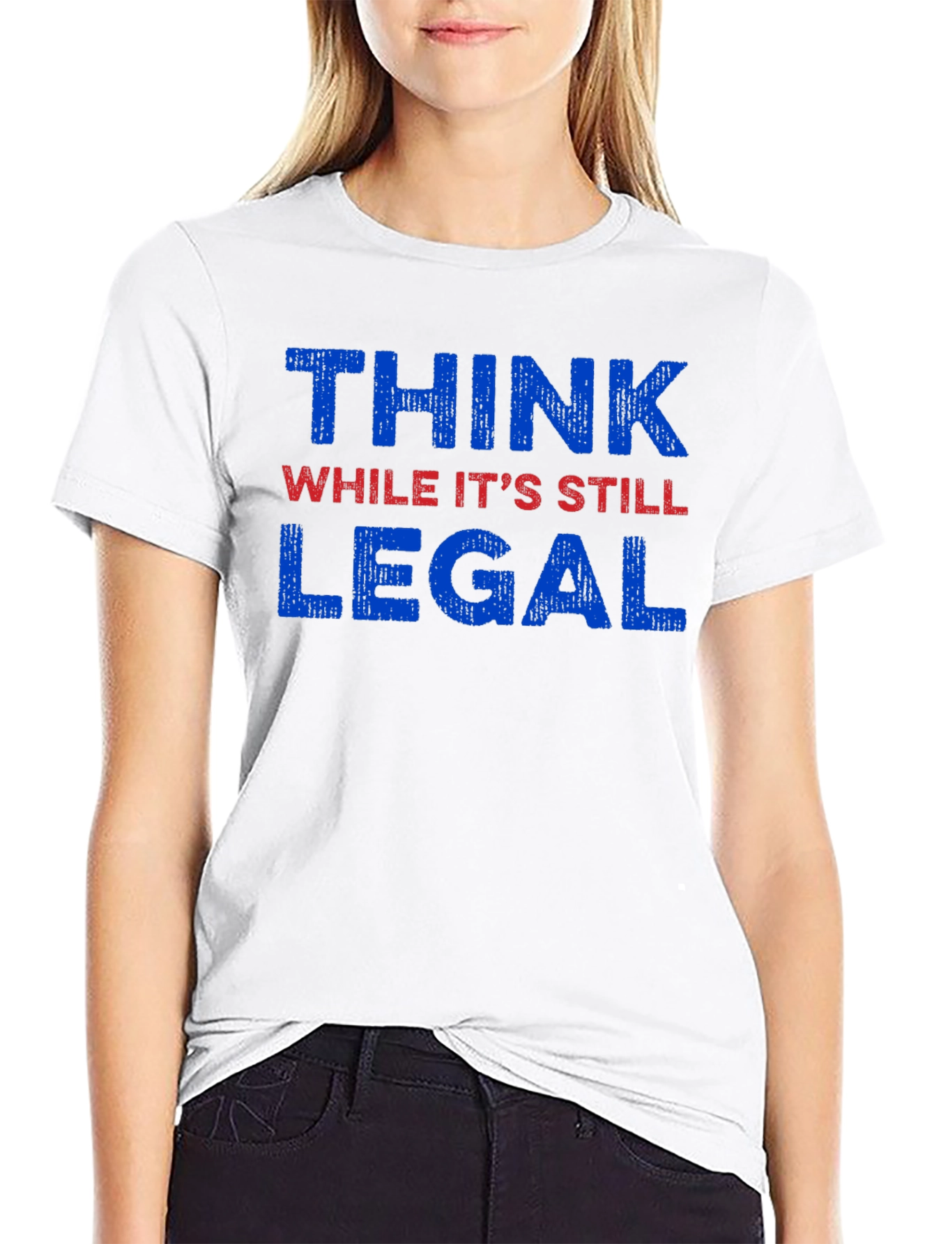 Think While Its Still Legal Graphic Tee