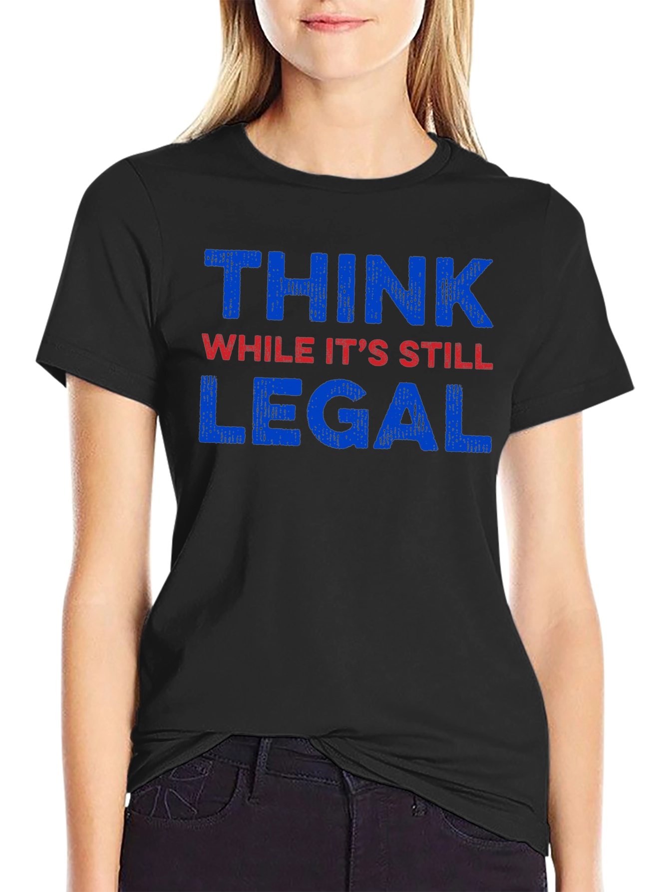Think While Its Still Legal Graphic Tee