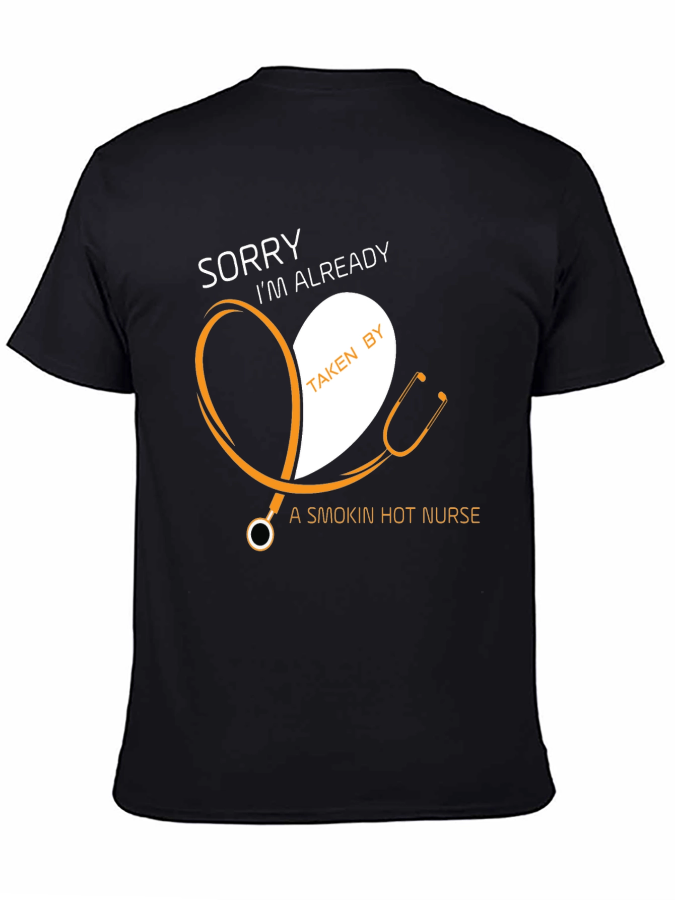 Taken by a Smokin Hot Nurse T-Shirt
