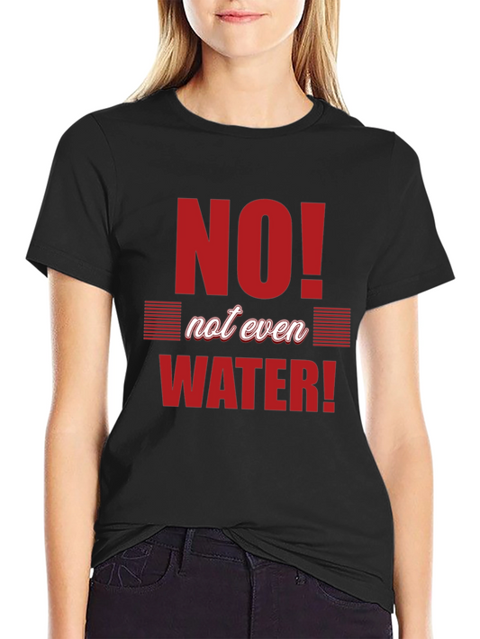 No Water T-Shirt - Black Crew Neck Graphic Tee