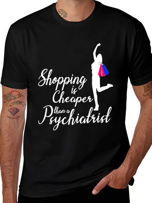 Shopping is Cheaper T-Shirt