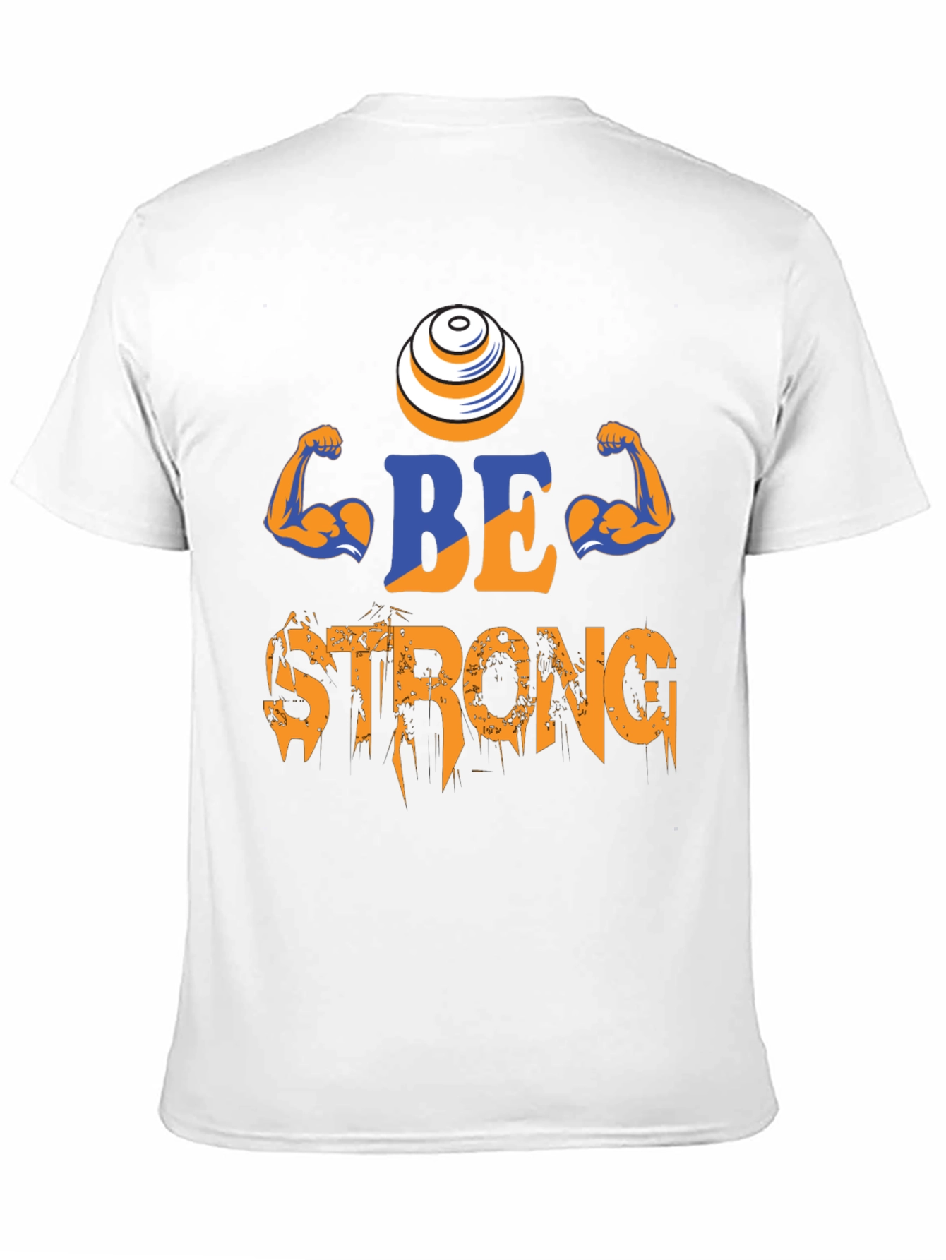 Be Strong T-Shirt - Gym Motivation