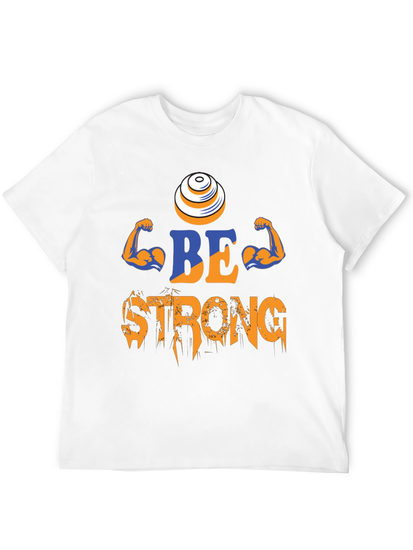 Be Strong T-Shirt - Gym Motivation