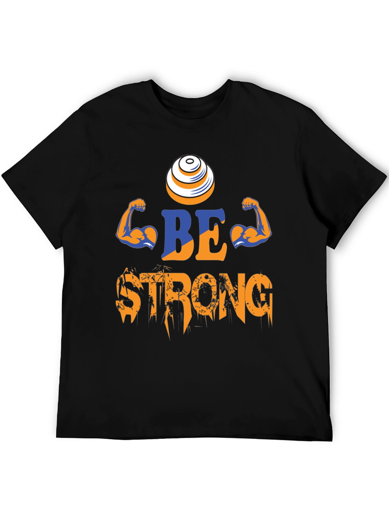 Be Strong T-Shirt - Gym Motivation
