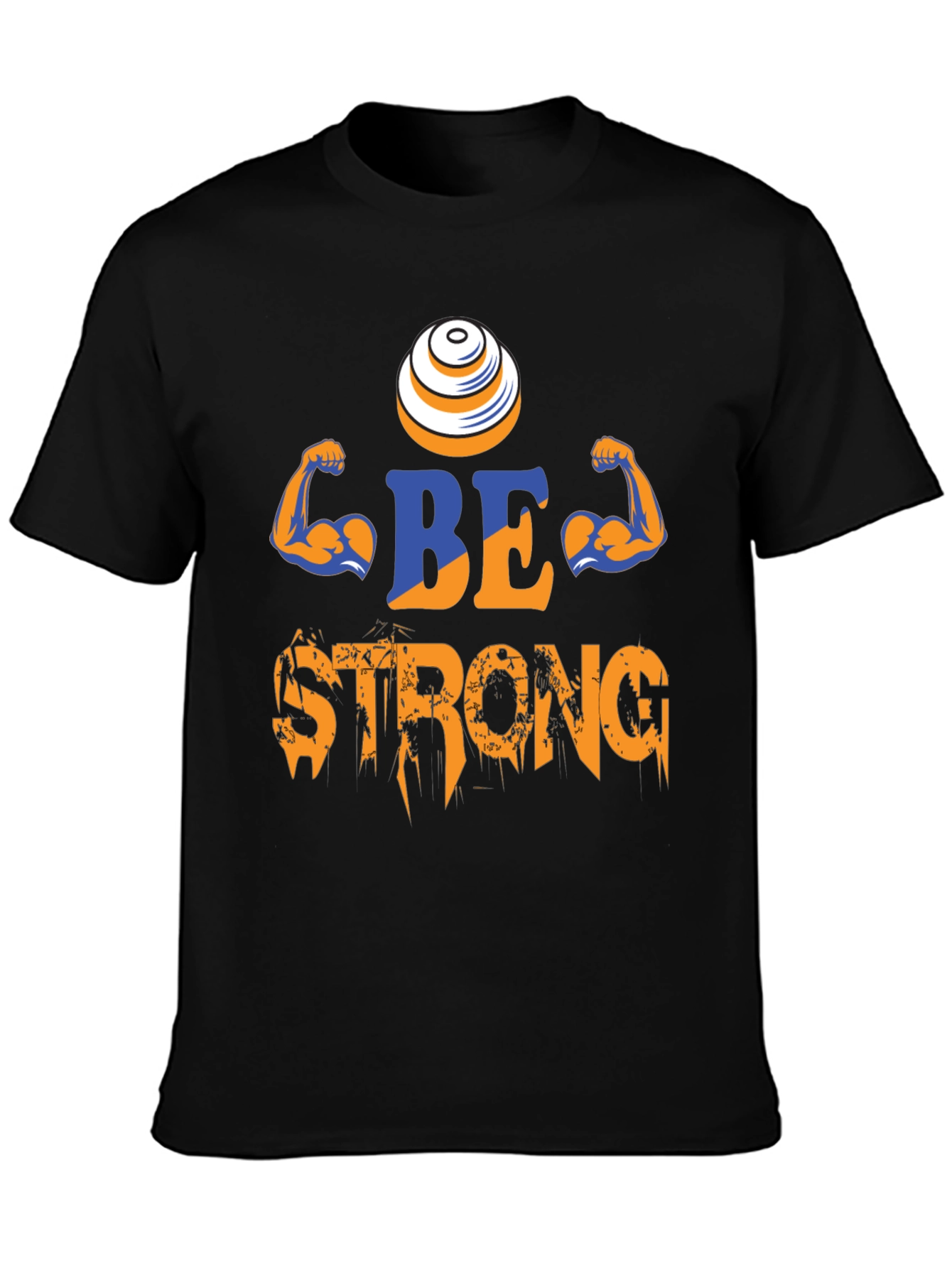 Be Strong T-Shirt - Gym Motivation