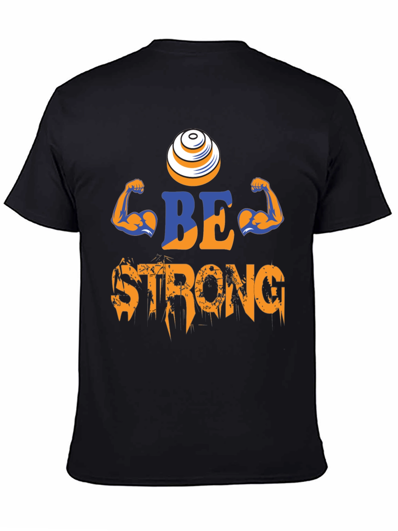 Be Strong T-Shirt - Gym Motivation
