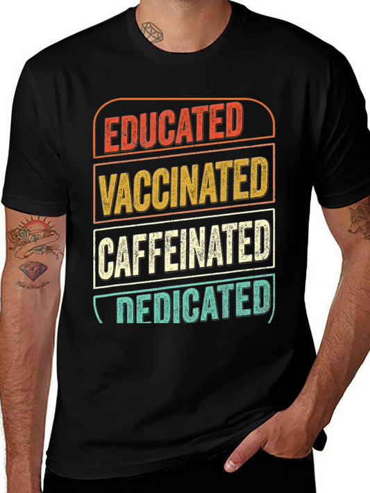 Educated Vaccinated Caffeinated Dedicated T-Shirt