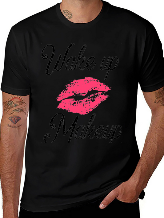 Wake Up Makeup T-Shirt - Stylish Graphic Tee