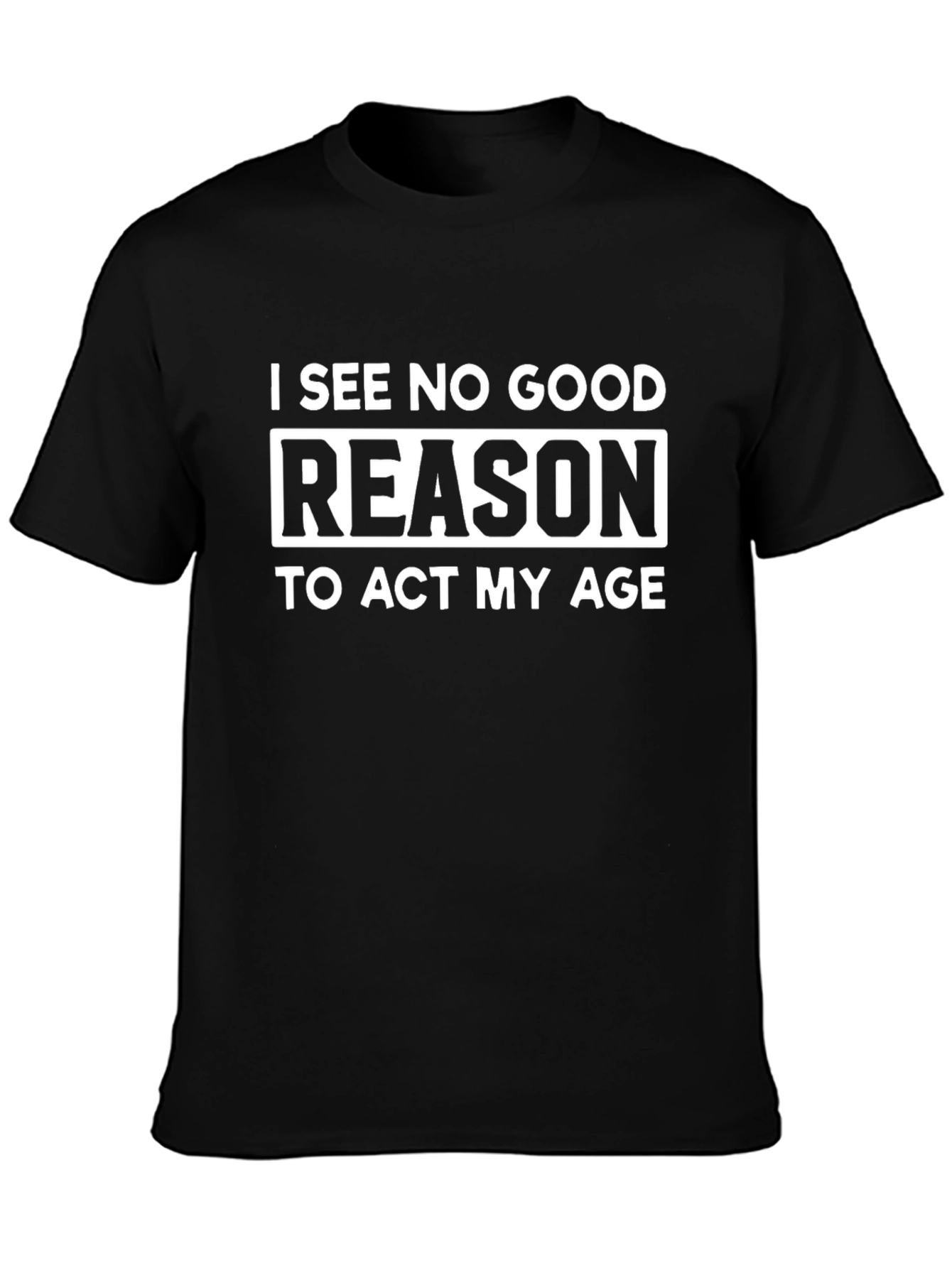 Funny I See No Good Reason Graphic T-Shirt