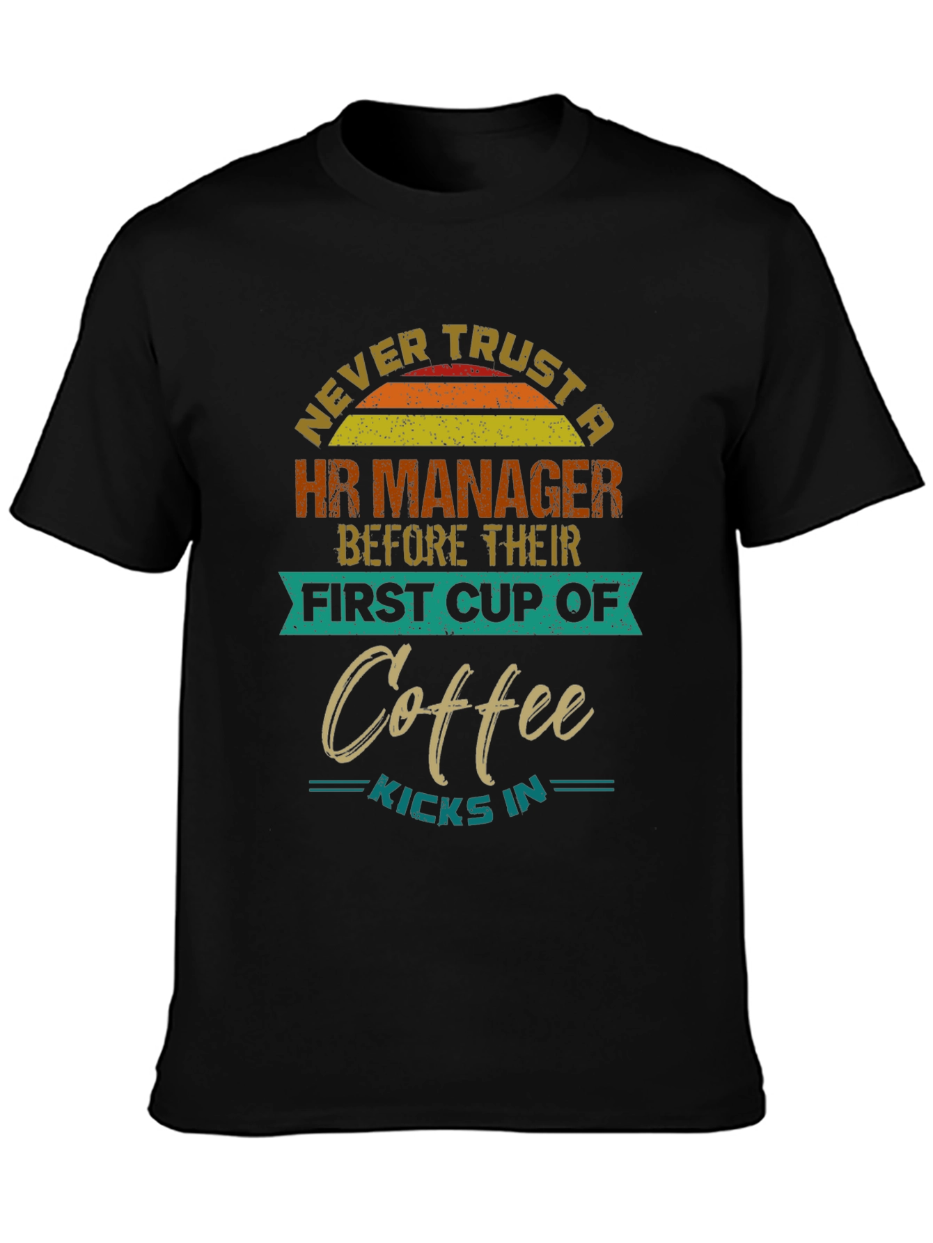 HR Manager Coffee T-Shirt: Never Trust Before Coffee