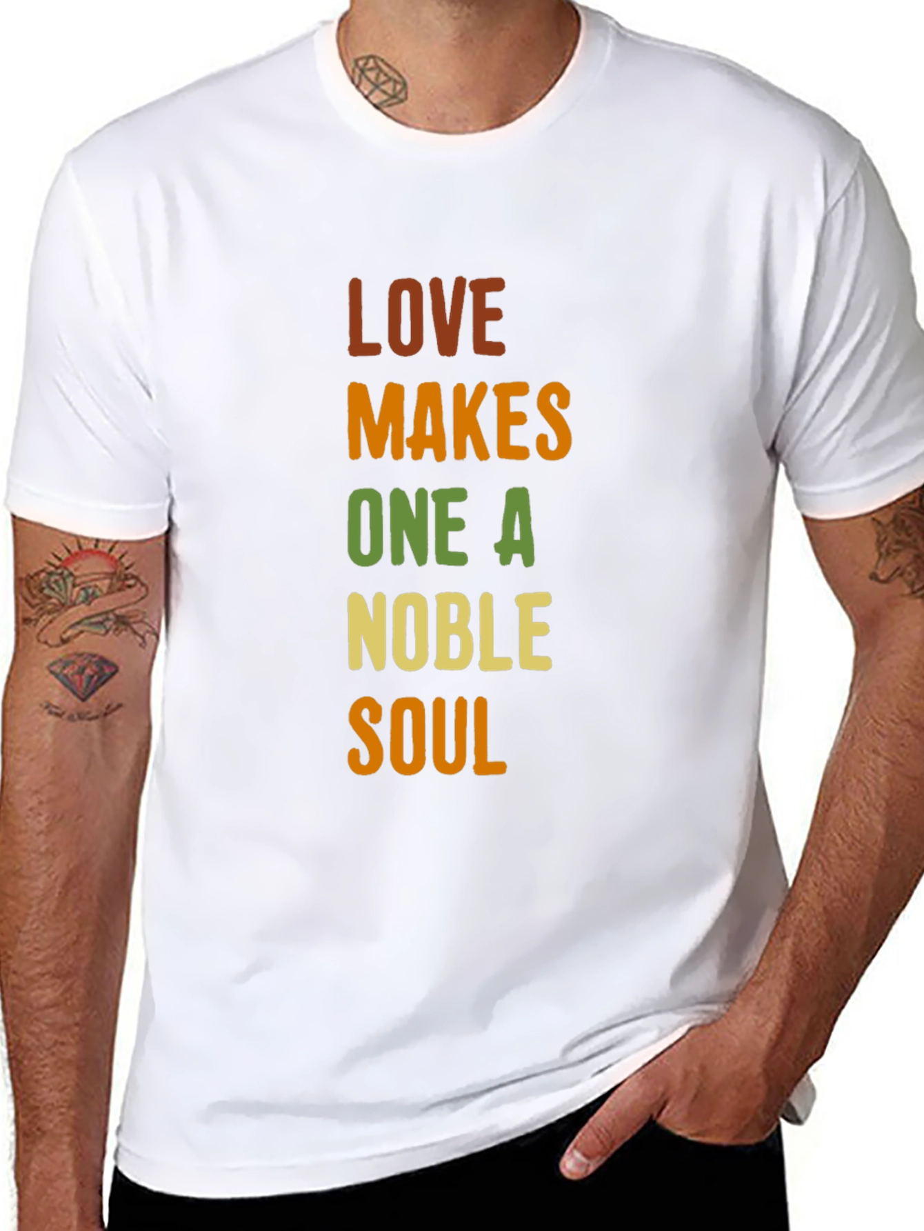 Love Makes One A Noble Soul T-Shirt