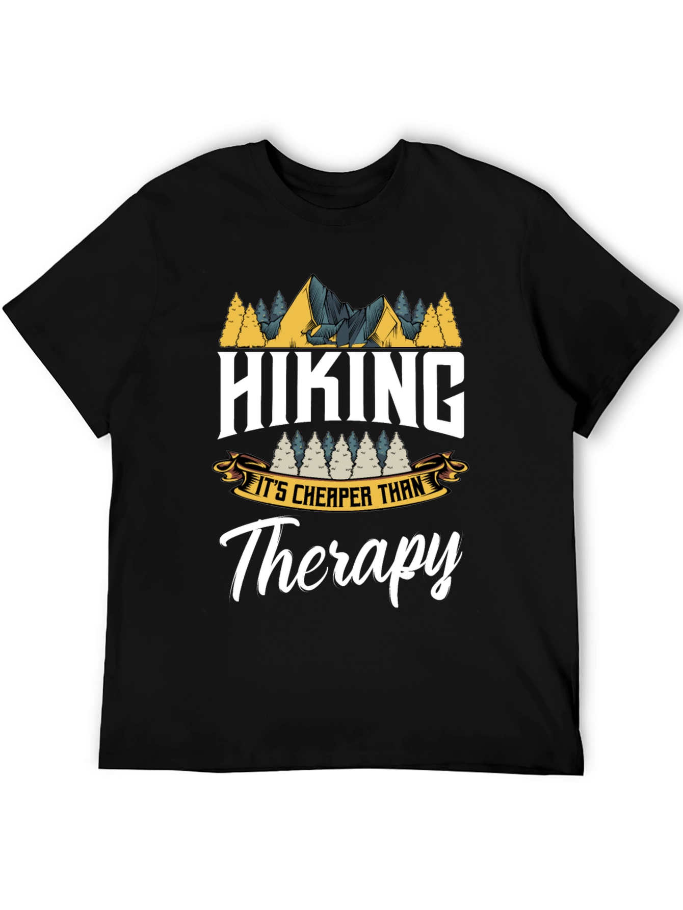 Hiking is Cheaper Than Therapy T-Shirt