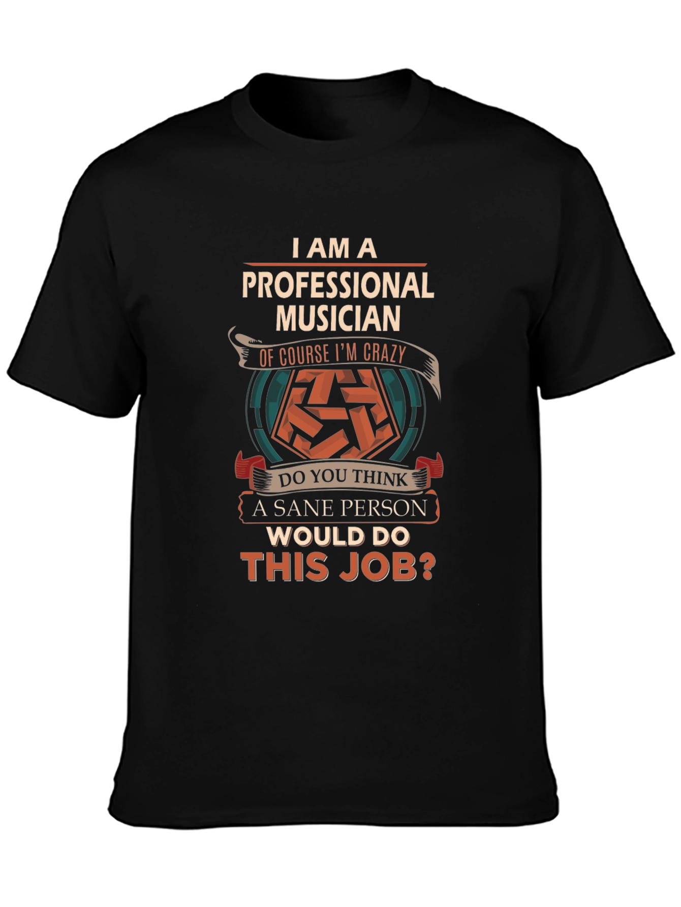 Professional Musician Crazy Job Graphic Tee