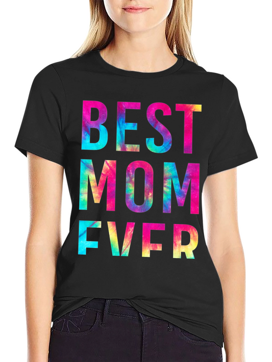 Best Mom Ever Tie Dye Graphic T-Shirt
