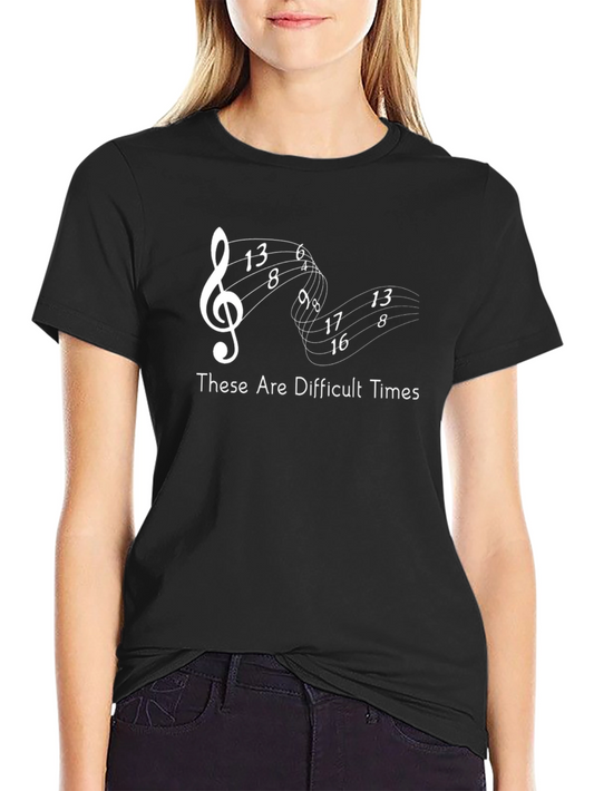 Difficult Times Music Note T-Shirt