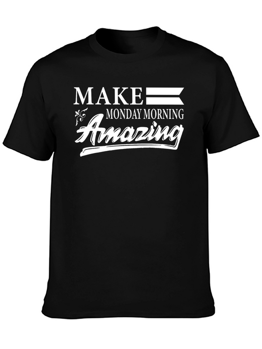 Make Monday Morning Amazing Graphic Tee