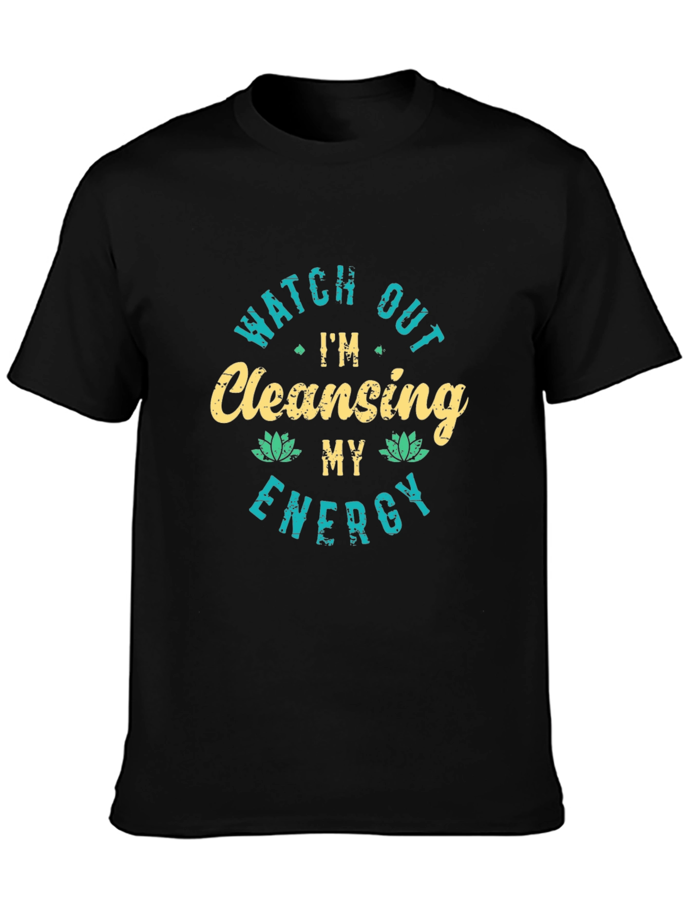 Watch Out Im Cleansing My Energy T-Shirt