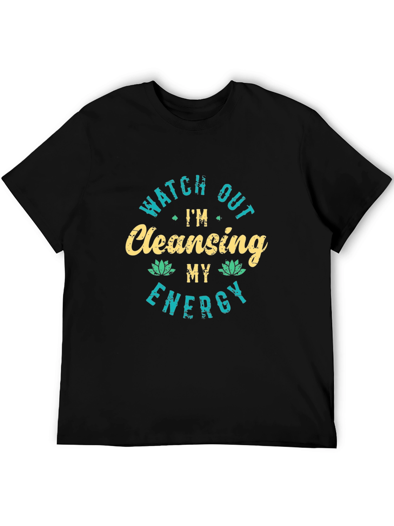 Watch Out Im Cleansing My Energy T-Shirt