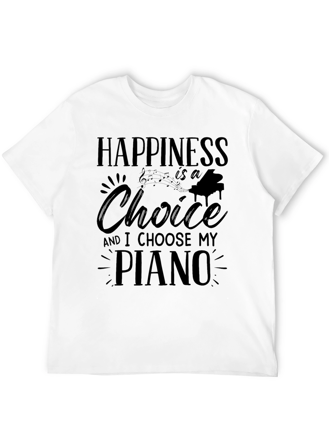 Happiness is a Choice Piano T-Shirt