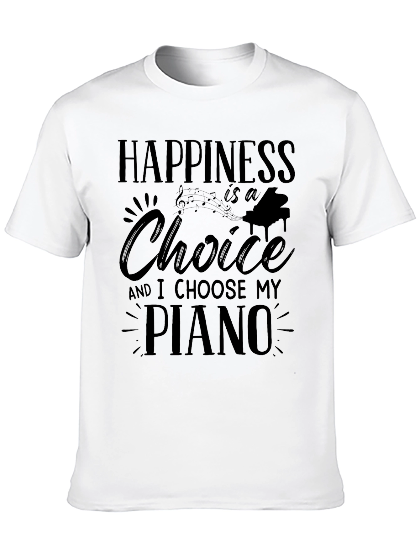 Happiness is a Choice Piano T-Shirt