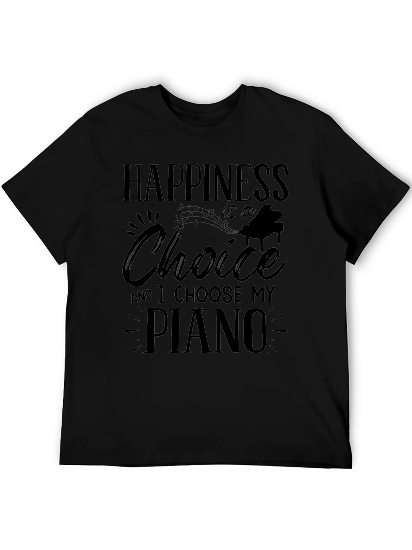 Happiness is a Choice Piano T-Shirt