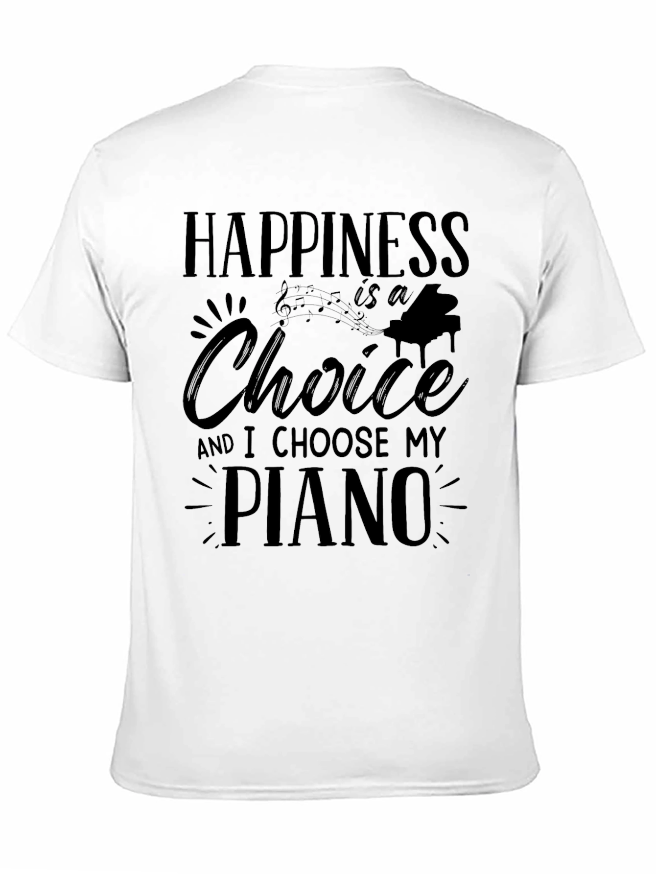 Happiness is a Choice Piano T-Shirt