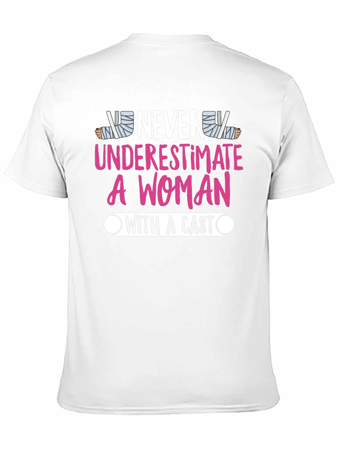 Never Underestimate A Woman With A Cast T-Shirt