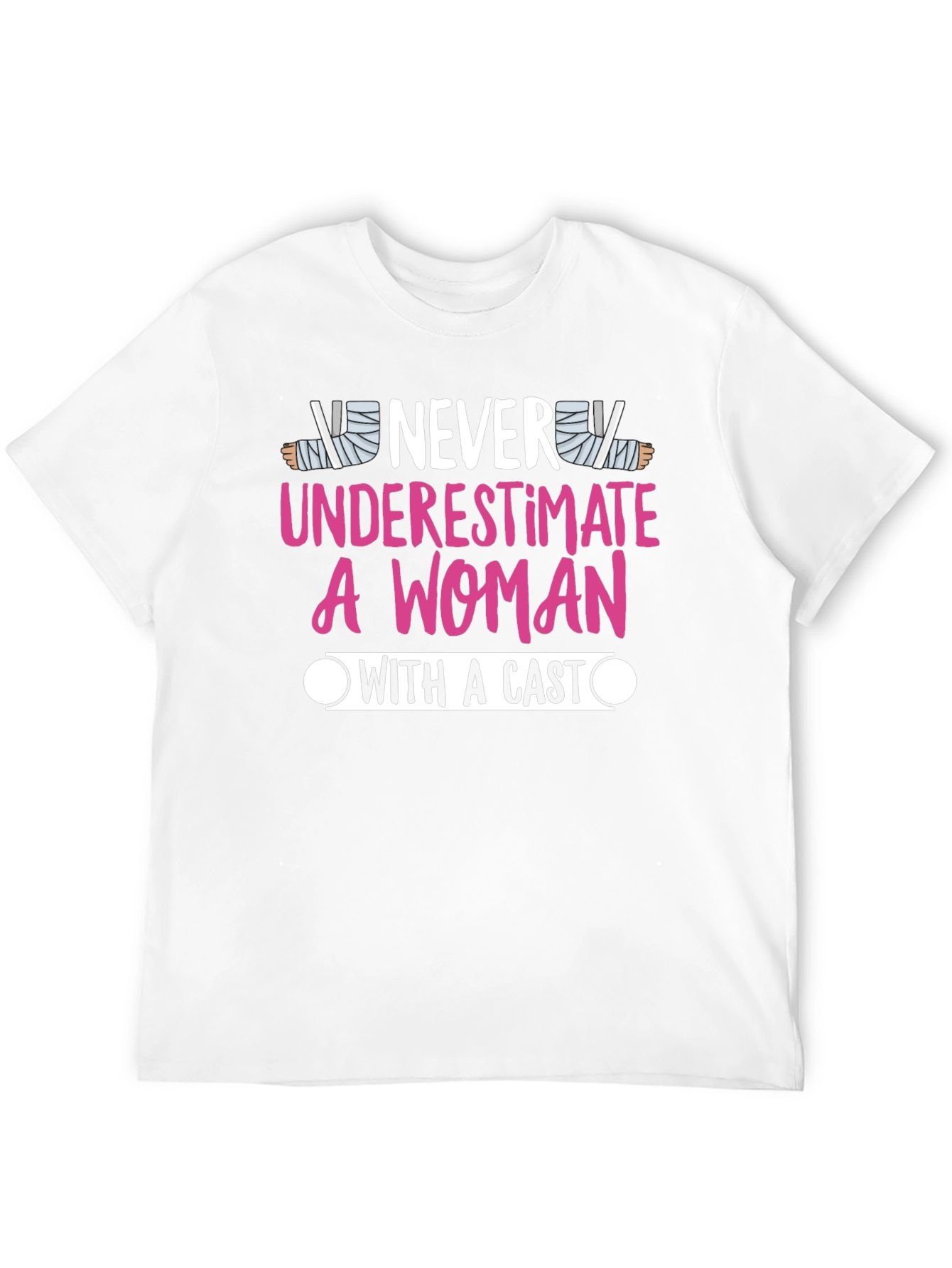 Never Underestimate A Woman With A Cast T-Shirt