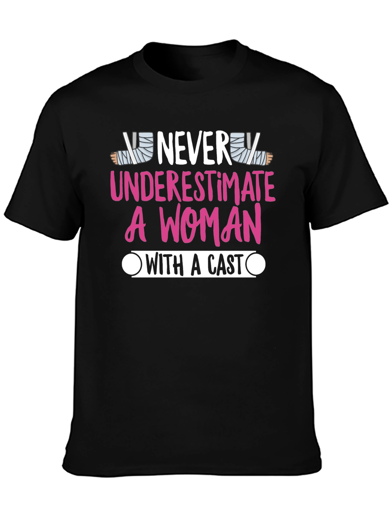 Never Underestimate A Woman With A Cast T-Shirt