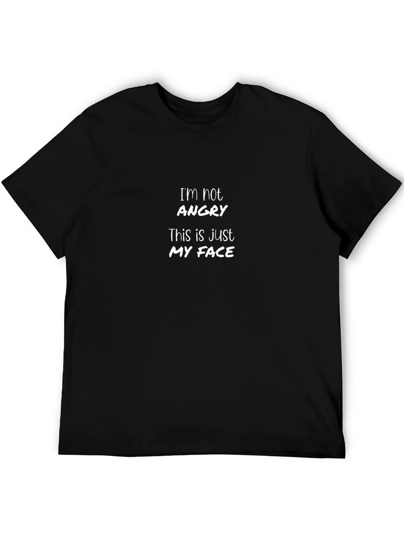 Funny Graphic T-Shirt: Im Not Angry My Face