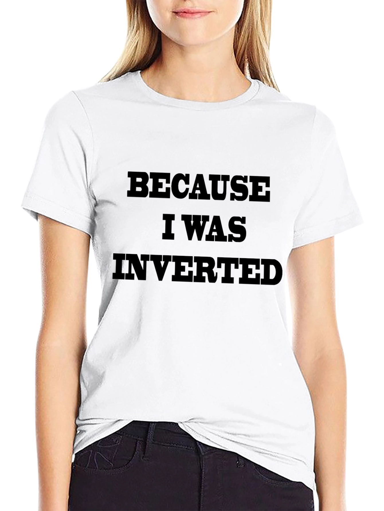 Because I Was Inverted Graphic T-Shirt