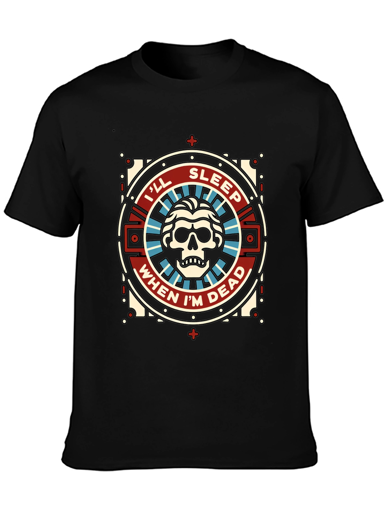 Ill Sleep When Im Dead Graphic T-Shirt
