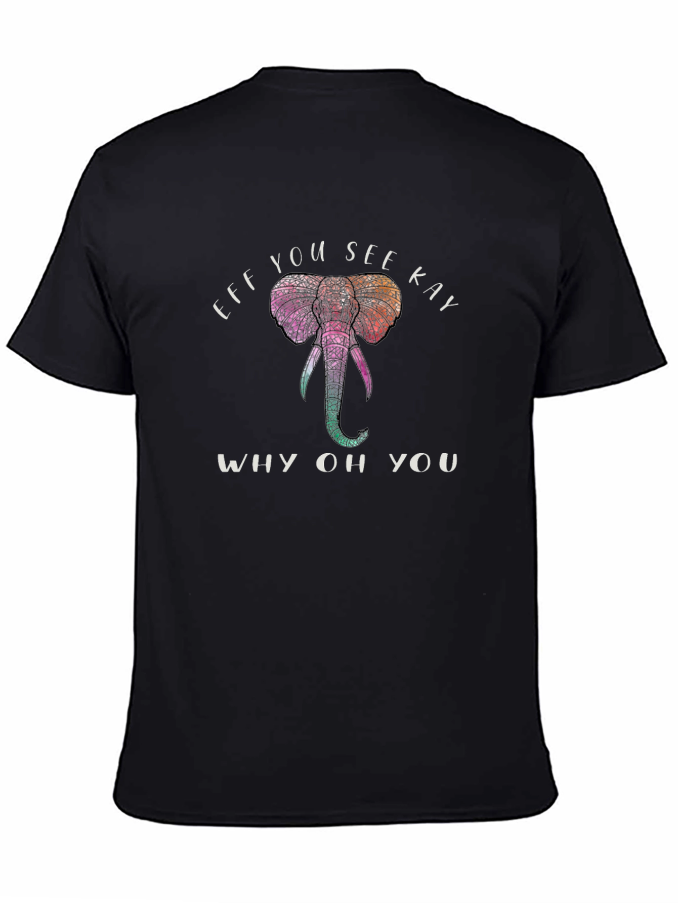 Eff You See Kay Elephant Graphic T-Shirt